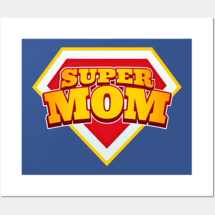 Superhero Super Mom Tee for Mother's Day or Mom's Birthday Posters and Art